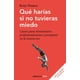 thumbnail image 1 of Que harias Si no tuvieras miedo Debolsillo Pasta Blanda, 1 of 2