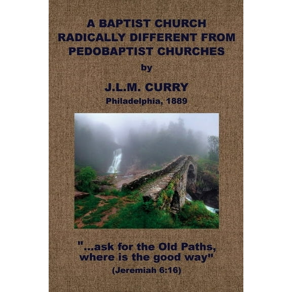 A Baptist Church Radically Different From Pedobaptist Churches, (Paperback)