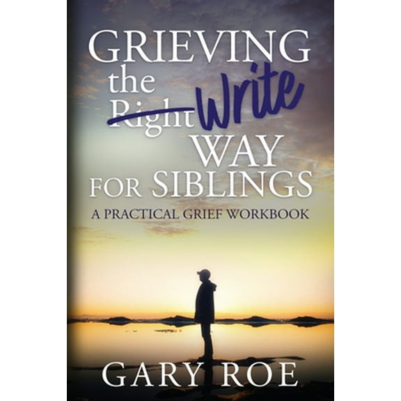 Pre-Owned Grieving the Write Way for Siblings (Paperback) 1950382788 9781950382781