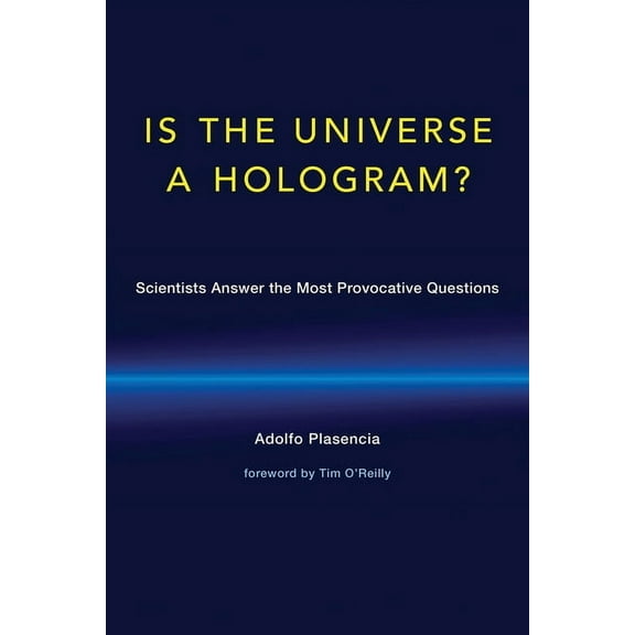 Is the Universe a Hologram?: Scientists Answer the Most Provocative Questions, (Paperback)