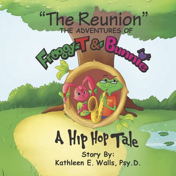 The Reunion the Adventures of Froggy-T & Bunnie a Hip Hop Tale, (Paperback)