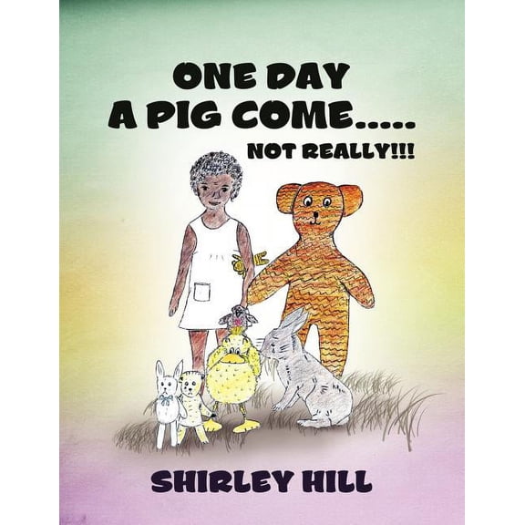 One Day a Pig Come ..... Not Really!!!, (Paperback)