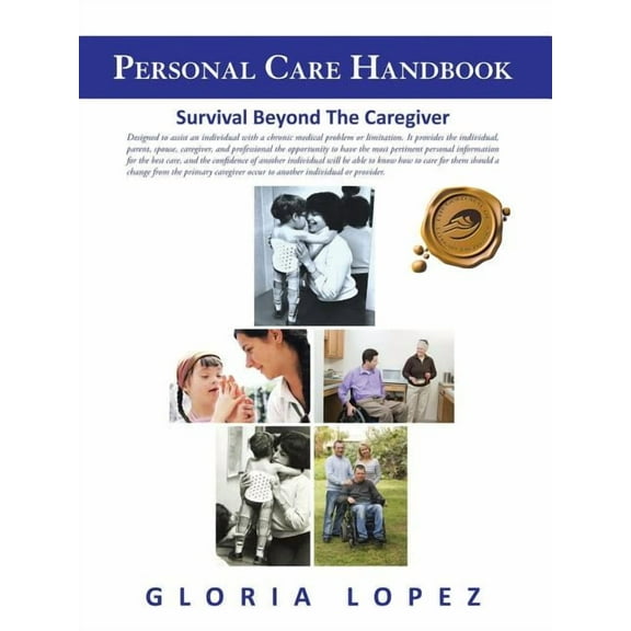 Personal Care Handbook: Survival Beyond the Caregiver, (Paperback)