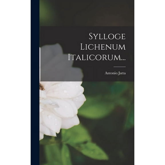 Sylloge Lichenum Italicorum... (Hardcover)