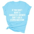 thumbnail image 4 of LUOGENLI Chemises pour Femme Si Vous Ne Voulez Pas une Réponse Sarcastique Ne Posez Pas de Question T-Shirt T-Shirt pour Femmes Haut Décontracté T-Shirt Graphique T-Shirt à Manches Courtes Tee T-shirts Femmes Blanc Saint-Valentin Bleu Ciel G, 4 of 4