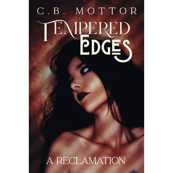 Tempered Edges: A Reclamation, (Paperback)