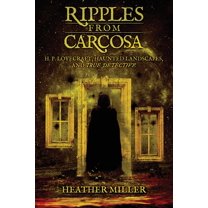 Ripples from Carcosa: H. P. Lovecraft, Haunted Landscapes, and True Detective, (Paperback)