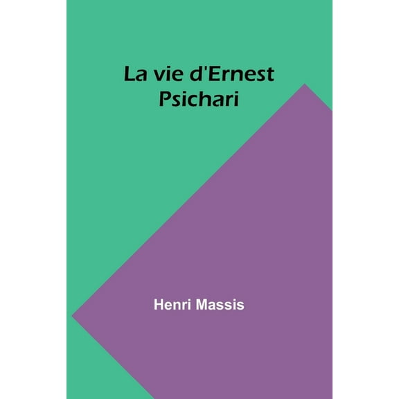 La vie d'Ernest Psichari, (Paperback)