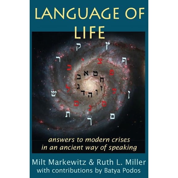 Language of Life: answers to modern crises in an ancient way of speaking, (Paperback)