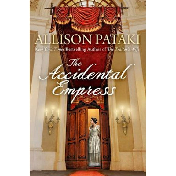 Pre-Owned The Accidental Empress: A Novel (Hardcover) 1476790221 9781476790220