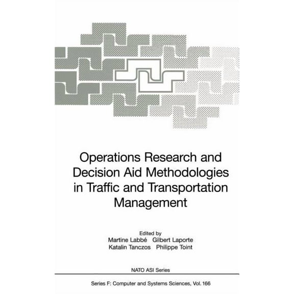 NATO Asi Subseries F: Operations Research and Decision Aid Methodologies in Traffic and Transportation Management, Book 166, (Hardcover)