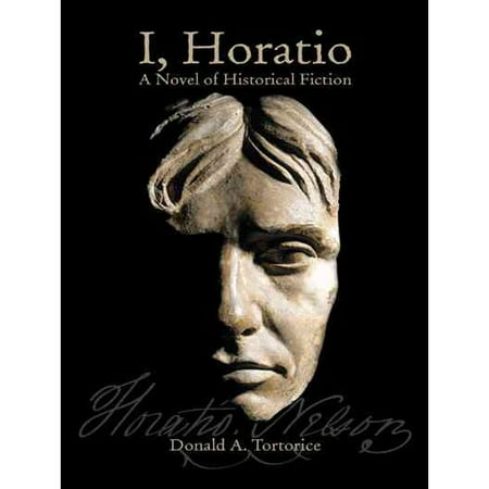 I, Horatio: A Novel of Historical Fiction
