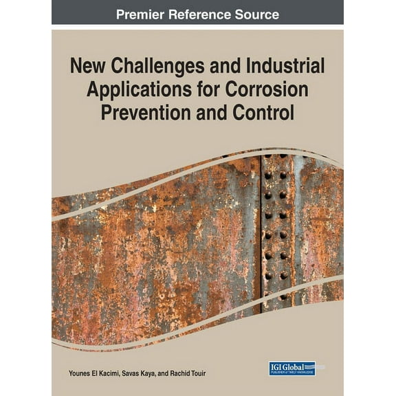 New Challenges and Industrial Applications for Corrosion Prevention and Control, (Hardcover)