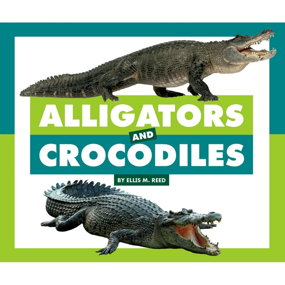 Comparing Animal Differences Alligators And Crocodiles Hardcover