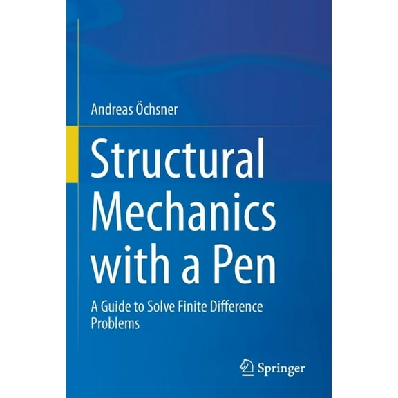 Structural Mechanics with a Pen: A Guide to Solve Finite Difference Problems, (Paperback)