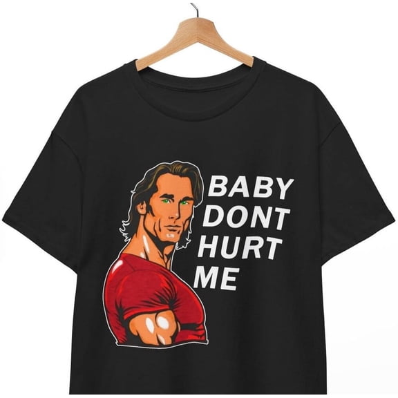 Baby Dont Hurt Me Shirt, Gym meme, Gym bro gift, , Unisex T-Shirt