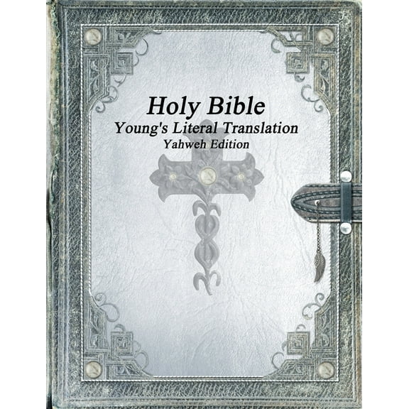 Holy Bible: Young's Literal Translation Yahweh Edition, (Paperback)