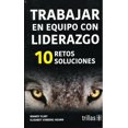thumbnail image 1 of TRABAJAR EN EQUIPO CON LIDERAZGO EDITORIAL TRILLAS SA DE CV MANDY FLINT, 1 of 2