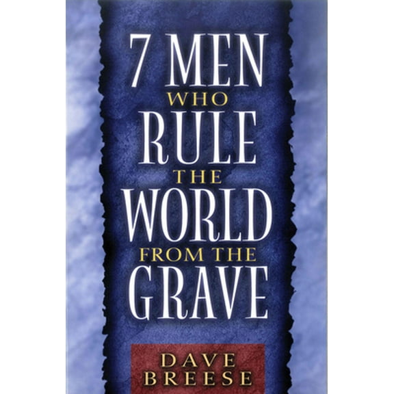 Pre-Owned 7 Men Who Rule the World from the Grave (Paperback) 0802484484 9780802484482