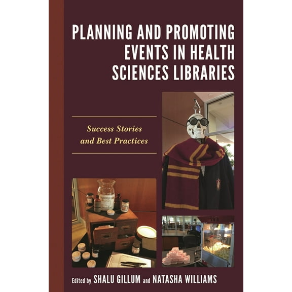 Medical Library Association Books Planning and Promoting Events in Health Sciences Libraries: Success Stories and Best Practices, (Paperback)