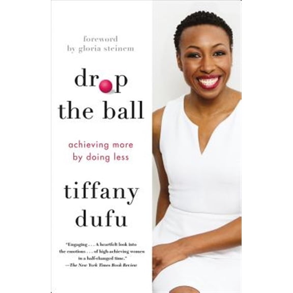 Pre-Owned Drop the Ball: Achieving More by Doing Less (Paperback) 1250071763 9781250071767