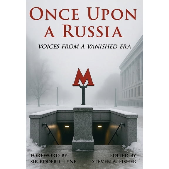 Once Upon a Russia: Voices From a Vanished Era, (Hardcover)