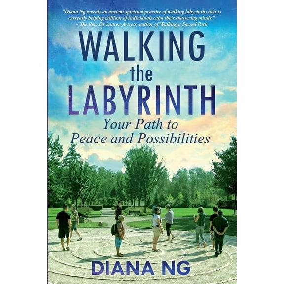 Walking the Labyrinth: Your Path to Peace and Possibilities (Paperback)