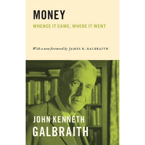 Money: Whence It Came, Where It Went, (Paperback)