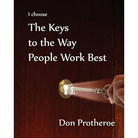 I Choose the Keys to the Way People Work Best