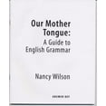 thumbnail image 1 of Pre-Owned Our Mother Tongue: A Guide to English Grammar (Answer Key) (Paperback) 1591280168 9781591280163, 1 of 1