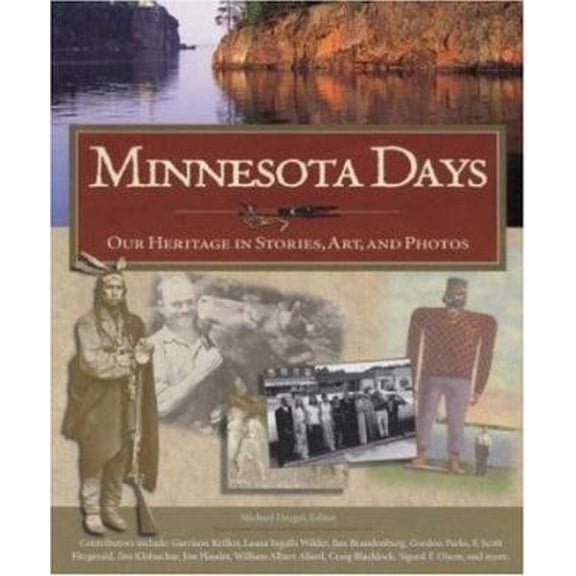 Pre-Owned Minnesota Days: Our Heritage in Stories, Art, and Photos, 9780896584211, 0896584216, Hardcover,