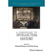 Wiley Blackwell Companions to World History: A Companion to Intellectual History (Hardcover)