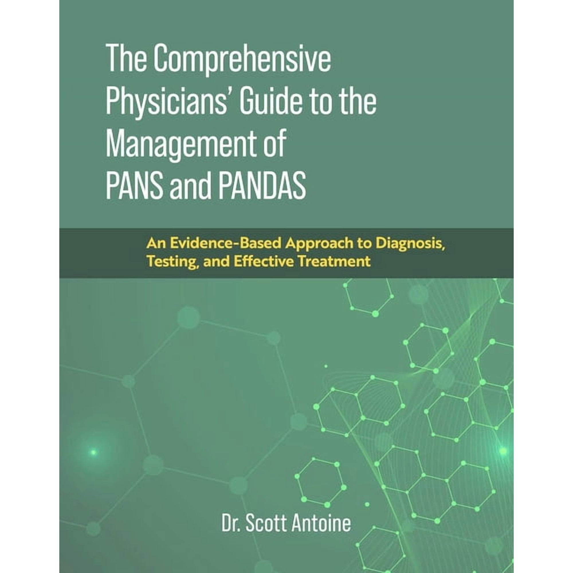 The Comprehensive Physicians' Guide to the Management of Pans and Pandas: An Evidence-Based Approach to Diagnosis, Testi, (Hardcover)