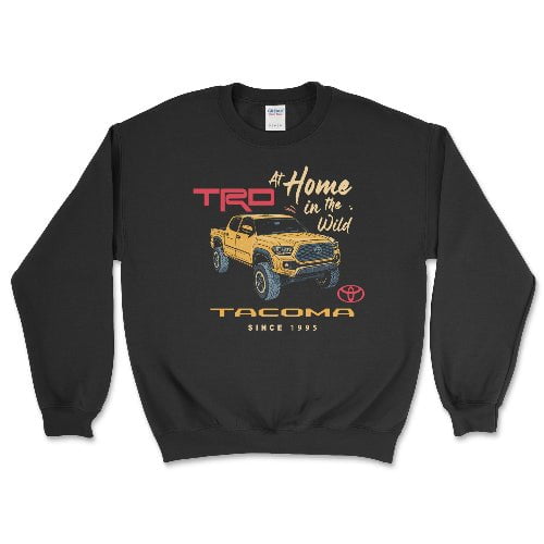 Toyota Tacoma Pick-Up Truck At Home in the Wild Sweatshirt
