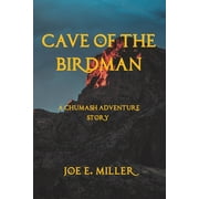 Cave of the Birdman: A Chumash Adventure Story (Paperback)