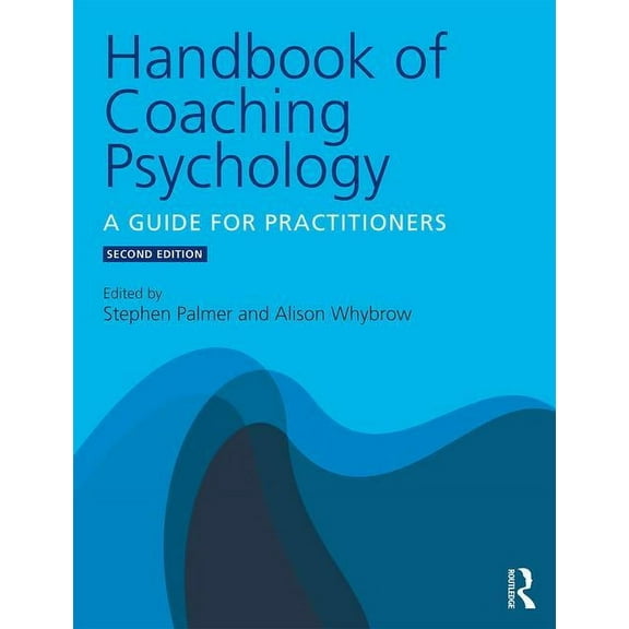 Handbook of Coaching Psychology: A Guide for Practitioners, (Paperback)