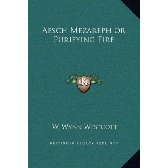 Aesch Mezareph or Purifying Fire Hardcover 1169214088 9781169214088 W. Wynn Westcott