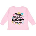 thumbnail image 3 of Inktastic Happy Birthday, Mommy I Love You Boys or Girls Long Sleeve Toddler T-Shirt, 3 of 5