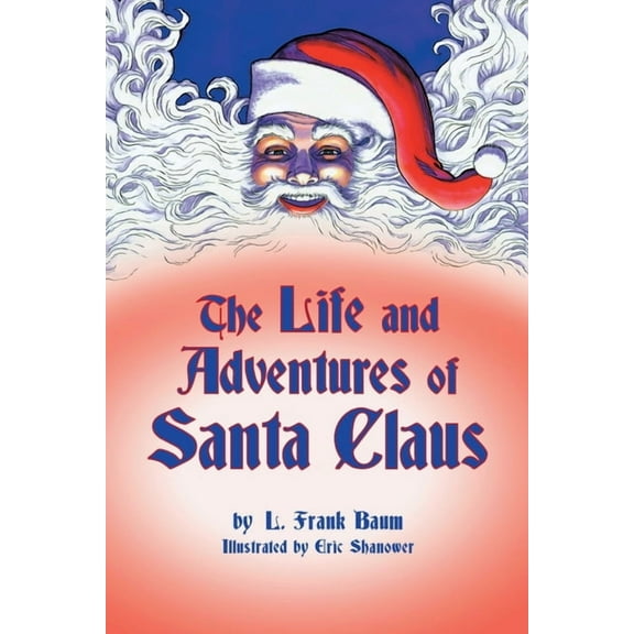 The Life and Adventures of Santa Claus, (Paperback)