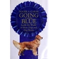 thumbnail image 1 of Pre-Owned Going for the Blue: Inside the World of Show Dogs and Dog Shows (Hardcover) 0446526444 9780446526449, 1 of 1