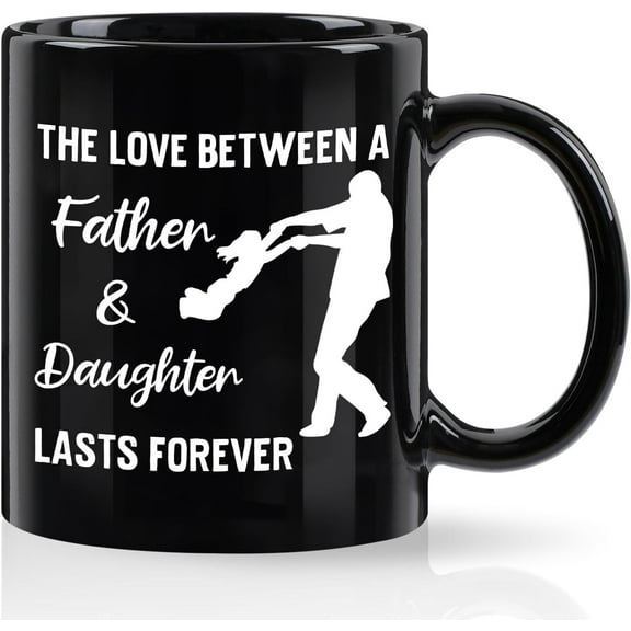 Love Between Father & Daughter Mug - Dad Gift for Father's Day, Birthday, Christmas