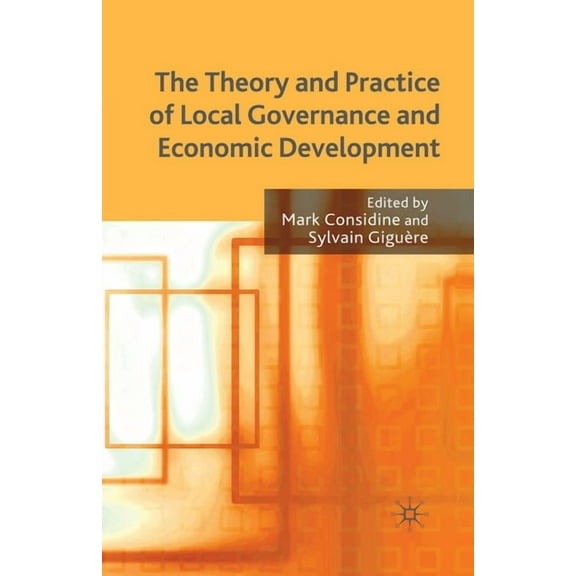 The Theory and Practice of Local Governance and Economic Development, (Paperback)
