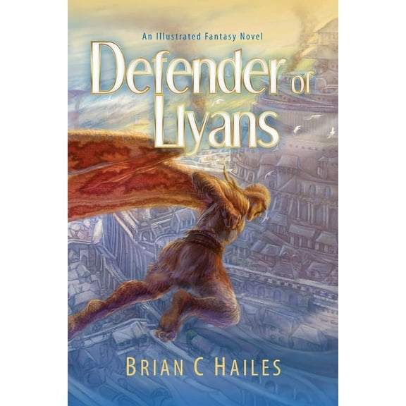 The La'suna Chronicles Defender of Llyans: An Illustrated Fantasy Novel, Book 1, (Paperback)