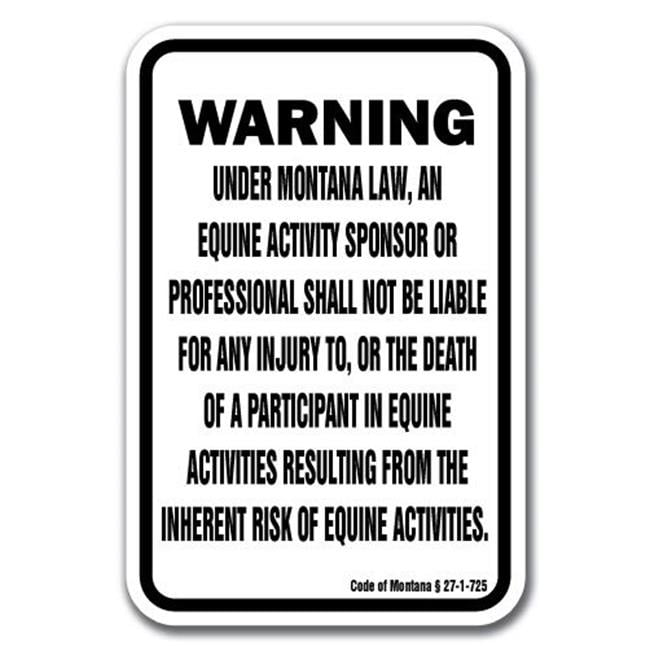 Warning Under Montana Law An Equine Activity Sponsor Or Professional Shall Not Be Liable 8 x 12  Aluminum Novelty Sign
