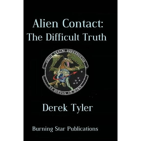 Alien Contact Alien Contact: : The Difficult Truth, Book 1, (Paperback)