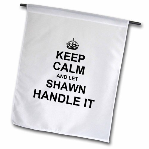 3dRose, Keep Calm and Let Shawn Handle it - funny personal name, 12 x 18 inch Garden Flag
