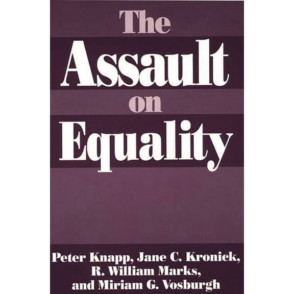 Praeger Series in Political Economy, The Assault on Equality, (Paperback)