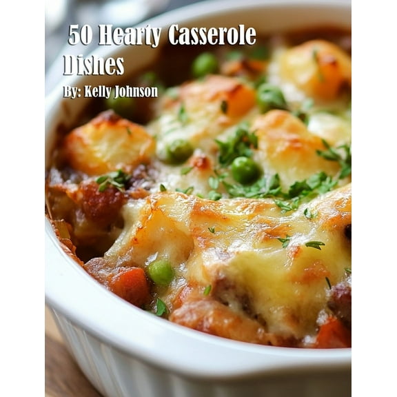 50 Hearty Casserole Dishes, (Paperback)