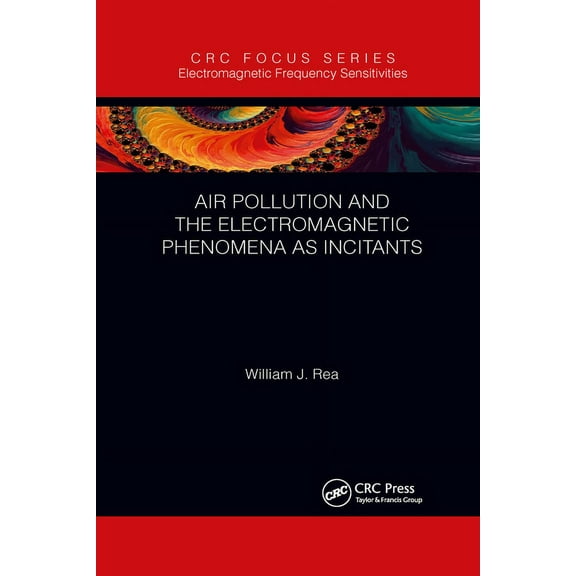 Electromagnetic Frequency Sensitivities Air Pollution and the Electromagnetic Phenomena as Incitants, (Paperback)