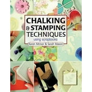 Chalking & Stamping Techniques: Using Scrapbooks [Paperback - Used]